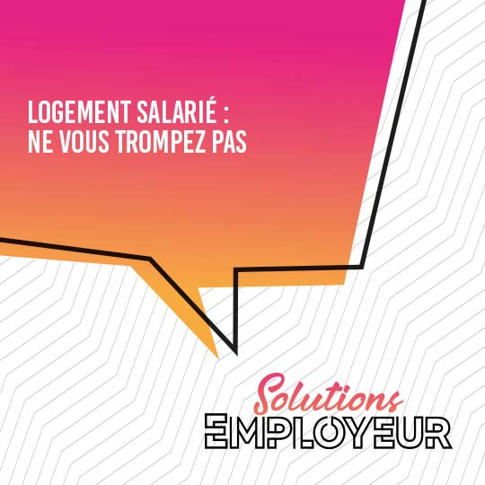 Logement salarié : ne vous trompez pas