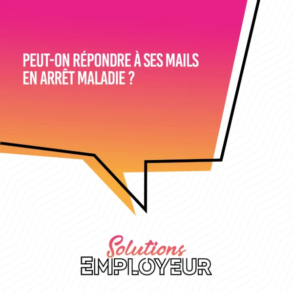 Peut-on répondre à ses mails en arrêt maladie ?